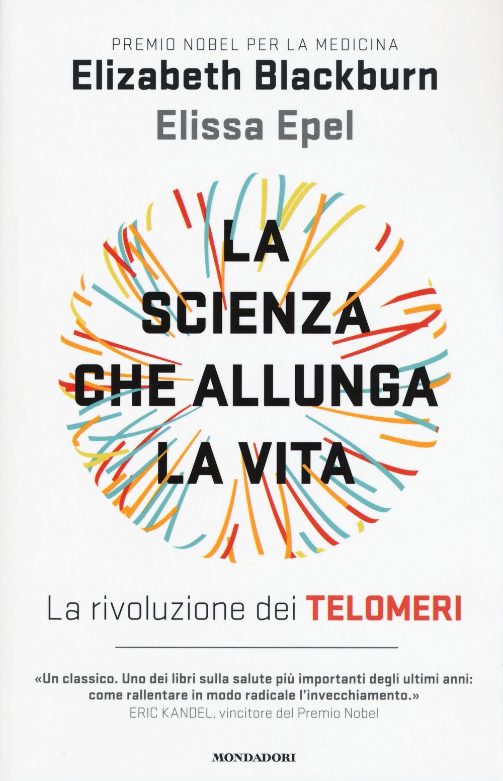 La scienza che allunga la vita. La rivoluzione dei telomeri book
