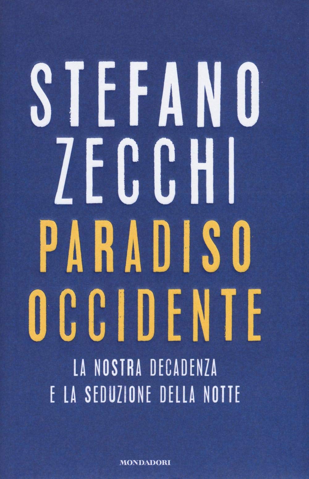 Paradiso Occidente. La nostra decadenza e la seduzione della notte Philosophy