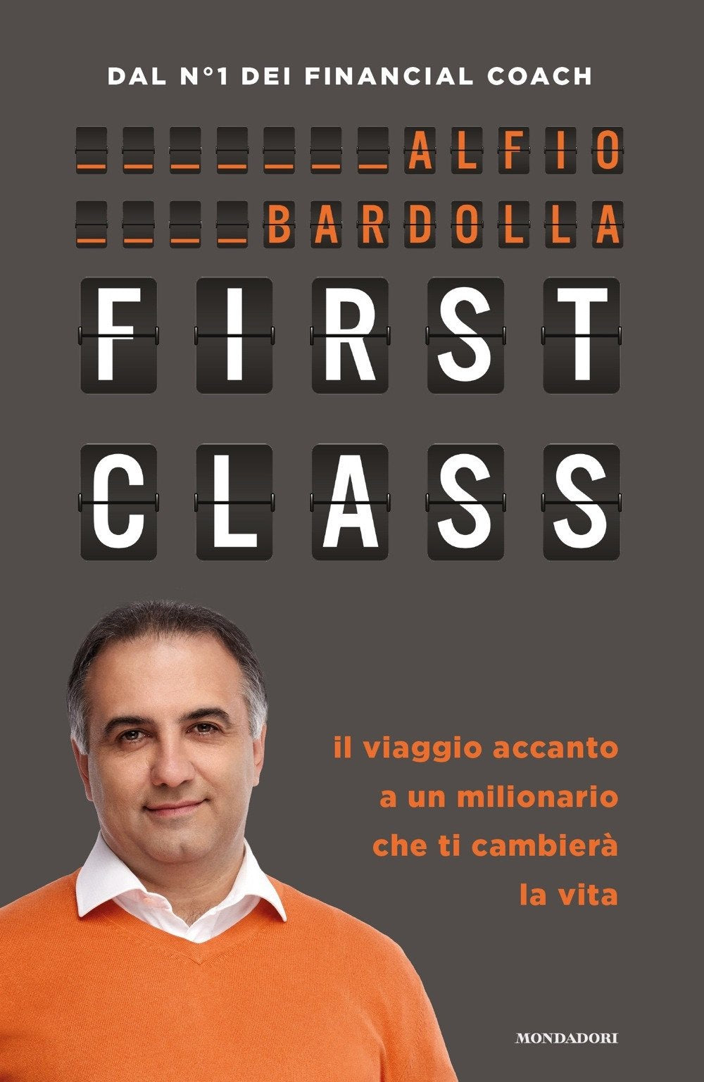 First Class. Il viaggio accanto a un milionario che ti cambierà la vita Business & Technology