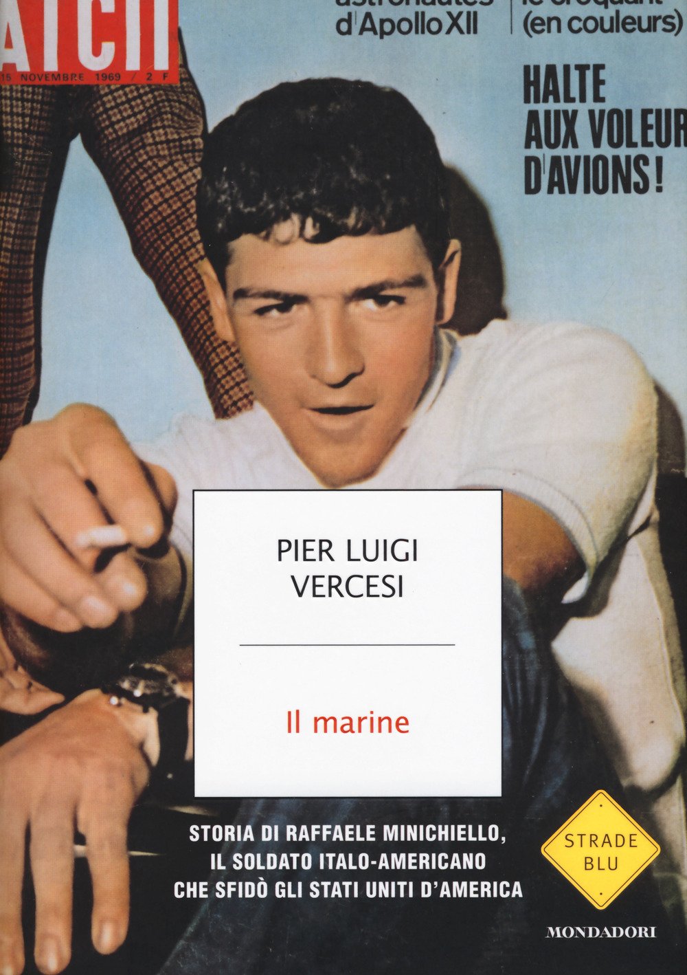 Il marine. Storia di Raffaele Minichiello, il soldato italo-americano che sfidò gli Stati Uniti d'America Books