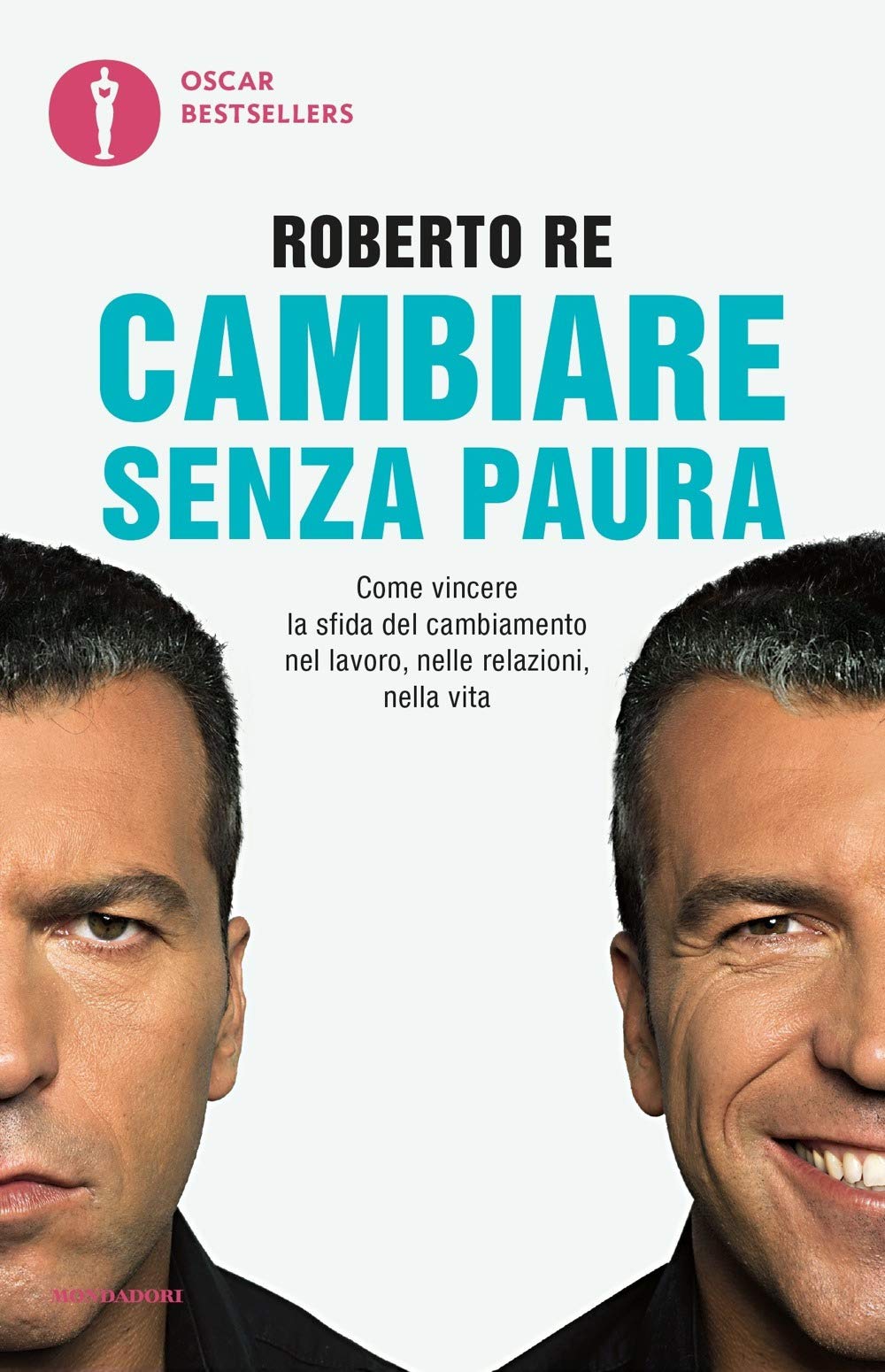 Re, R: Cambiare senza paura. Come vincere la sfida del cambi Business, Finance & Career