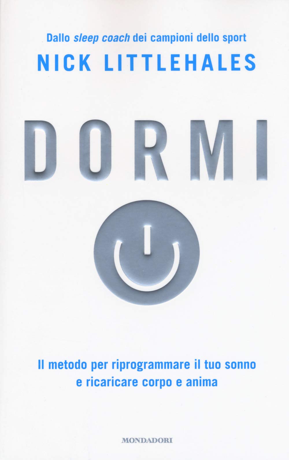 Dormi. Il metodo per riprogrammare il tuo sonno e ricaricare corpo e anima book