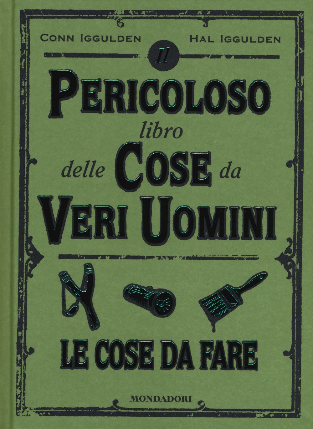 Il pericoloso libro delle cose da veri uomini. Le cose da fare (Varia) Non-fiction