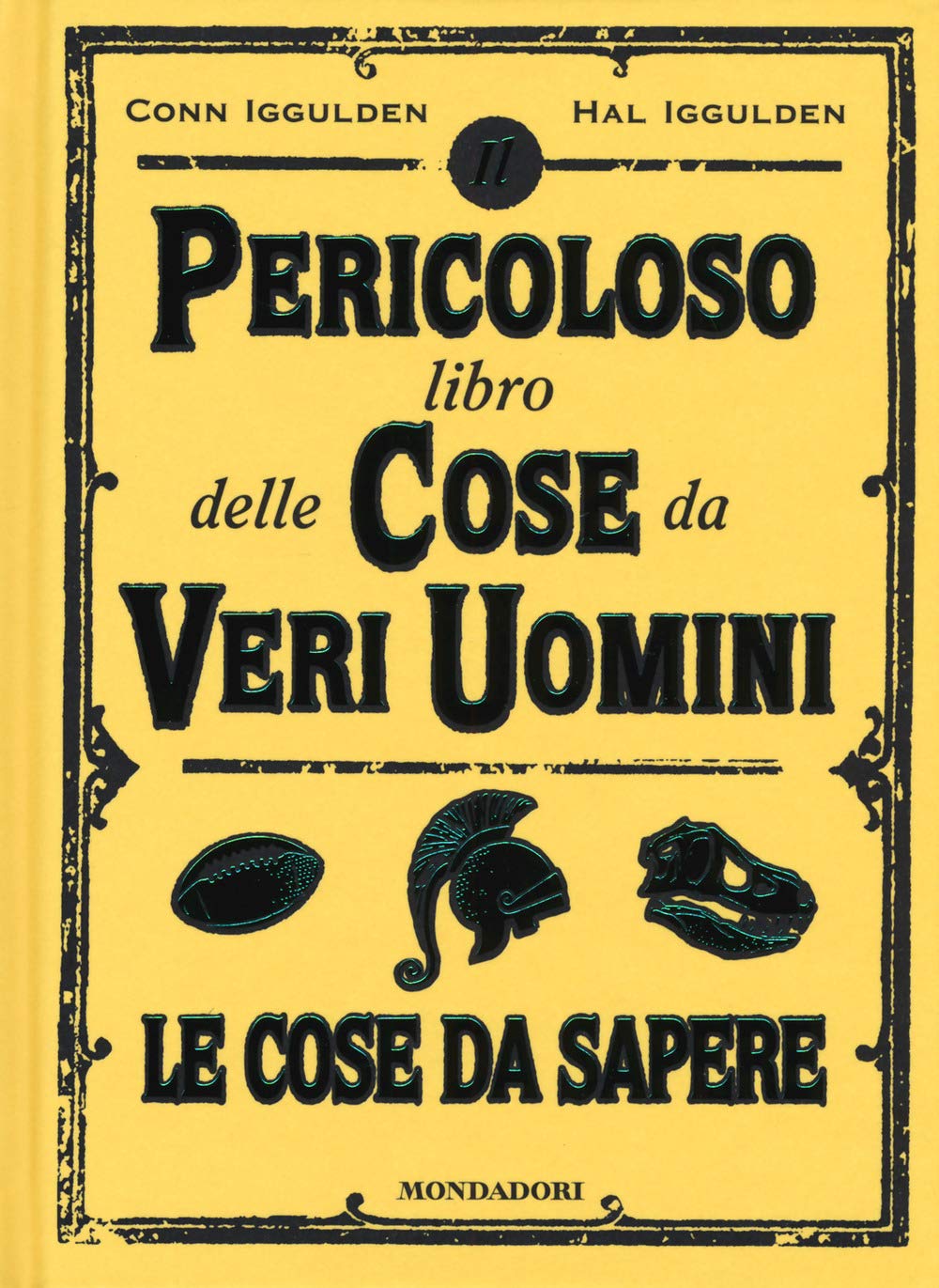 Iggulden, H: Pericoloso libro delle cose da veri uomini. Le Tiptoi & Games