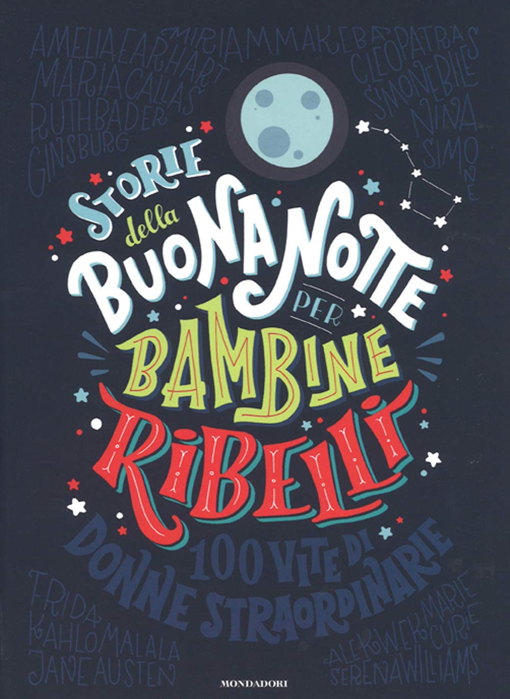 Storie della buonanotte per bambine ribelli. 100 vite di donne straordinarie (Varia) Contemporary literature