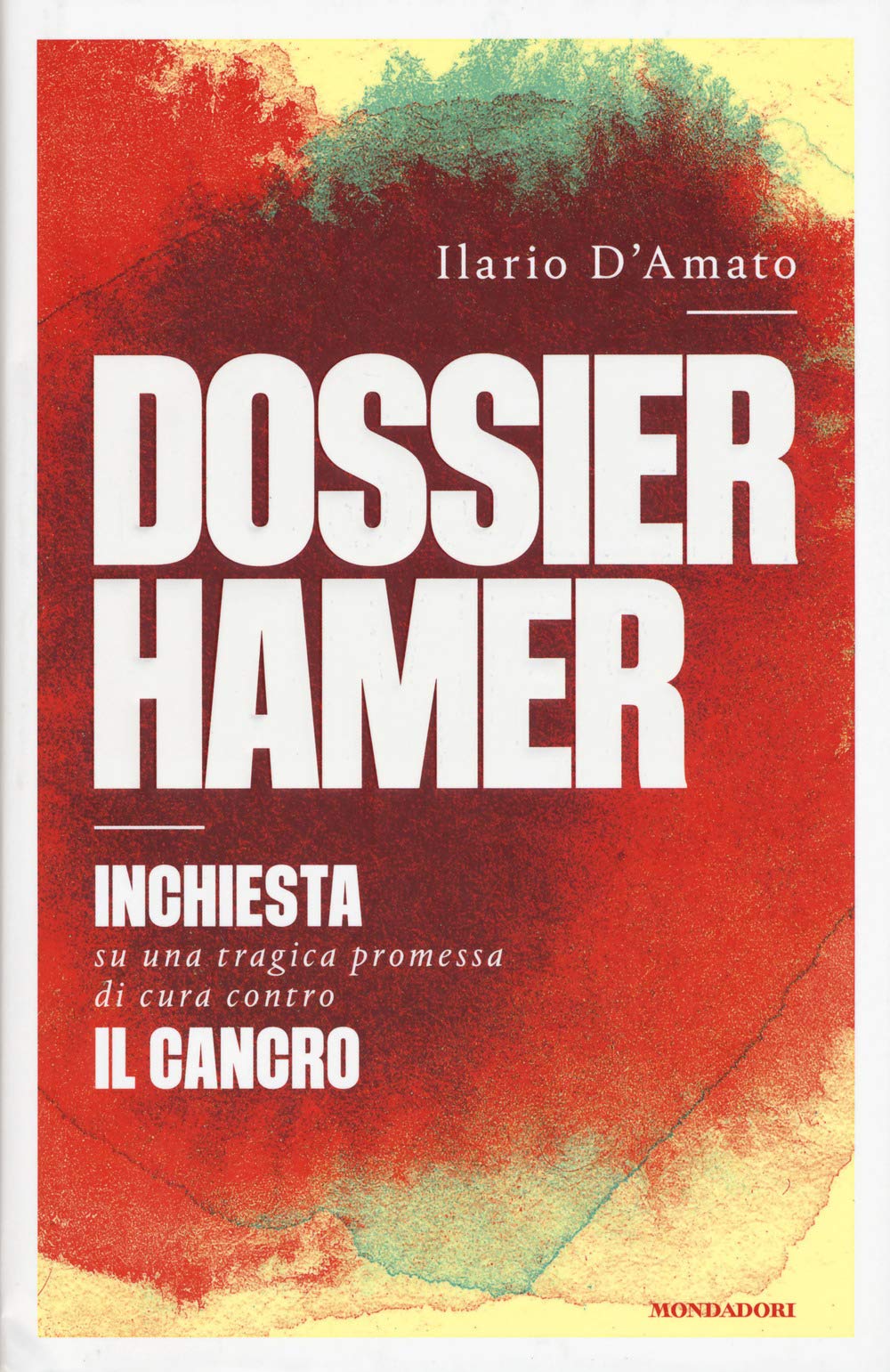 Dossier Hamer. Inchiesta su una tragica premessa di cura contro il cancro book