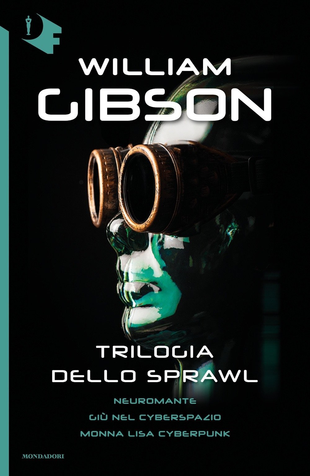 Trilogia dello Sprawl: Neuromante-Giù nel cyberspazio-Monna Lisa cyberpunk International