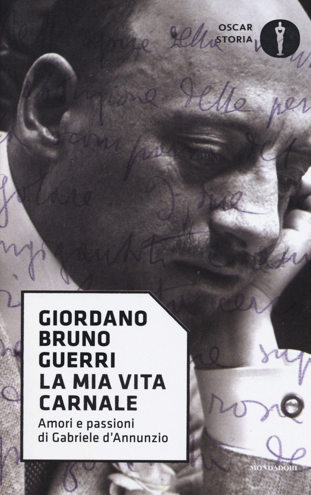 La mia vita carnale. Amori e passioni di Gabriele D'Annunzio (Oscar storia, Band 78) Contemporary literature