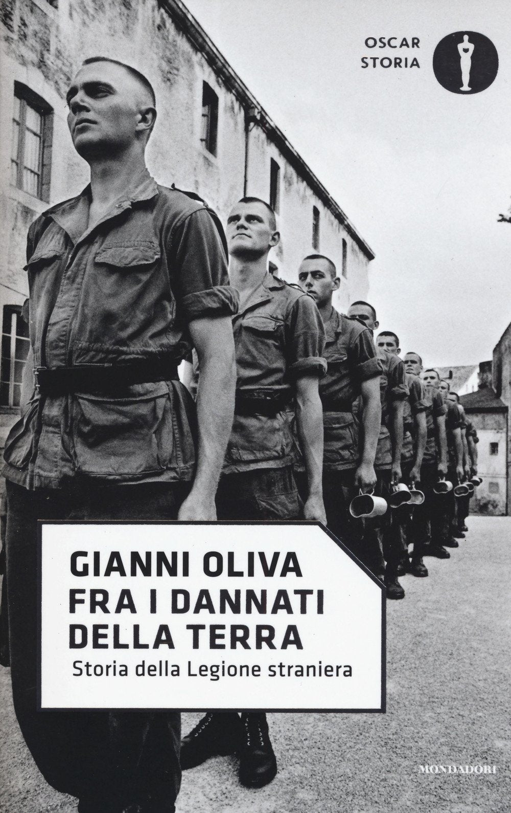 Fra i dannati della terra. Storia della Legione straniera (Oscar storia, Band 84) Social Sciences
