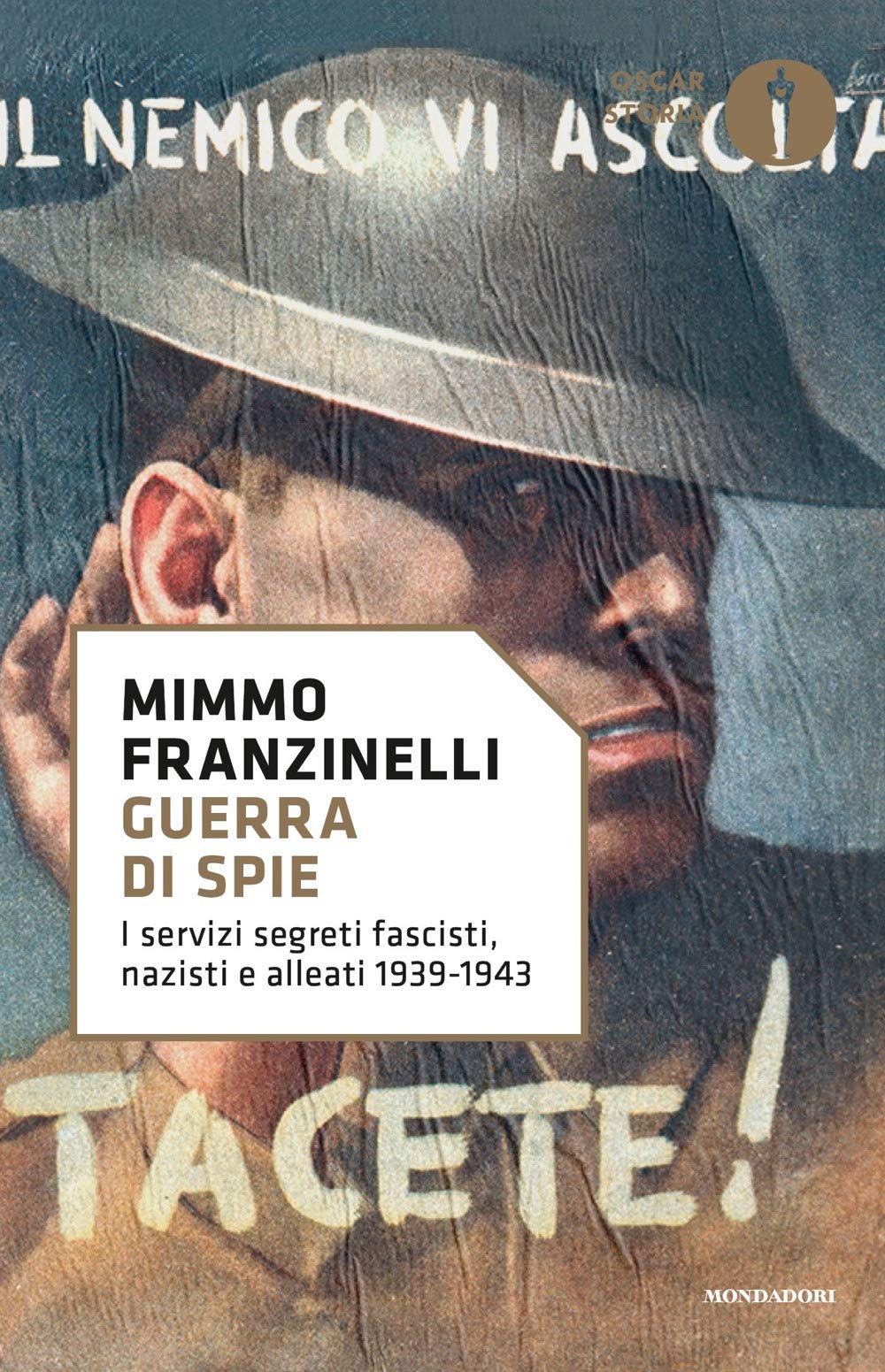Guerra di spie. I servizi segreti fascisti, nazisti e alleati. 1939-1943 Politics & History