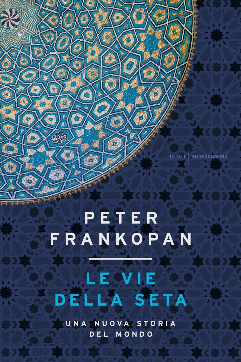 Le vie della seta. Una nuova storia del mondo book