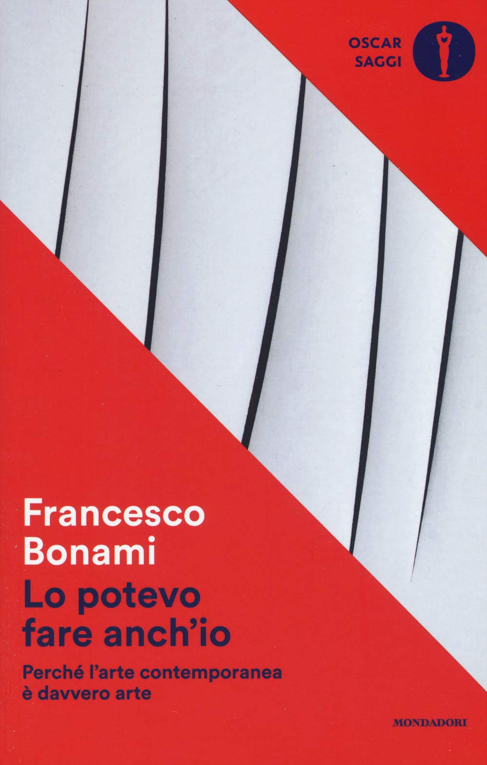 Lo potevo fare anch'io. Perché l'arte contemporanea è davvero arte (Oscar saggi, Band 53) Film, Art & Culture