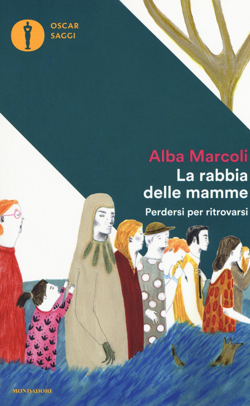 La rabbia delle mamme. Perdersi per ritrovarsi (Oscar saggi, Band 63) Parents & Children
