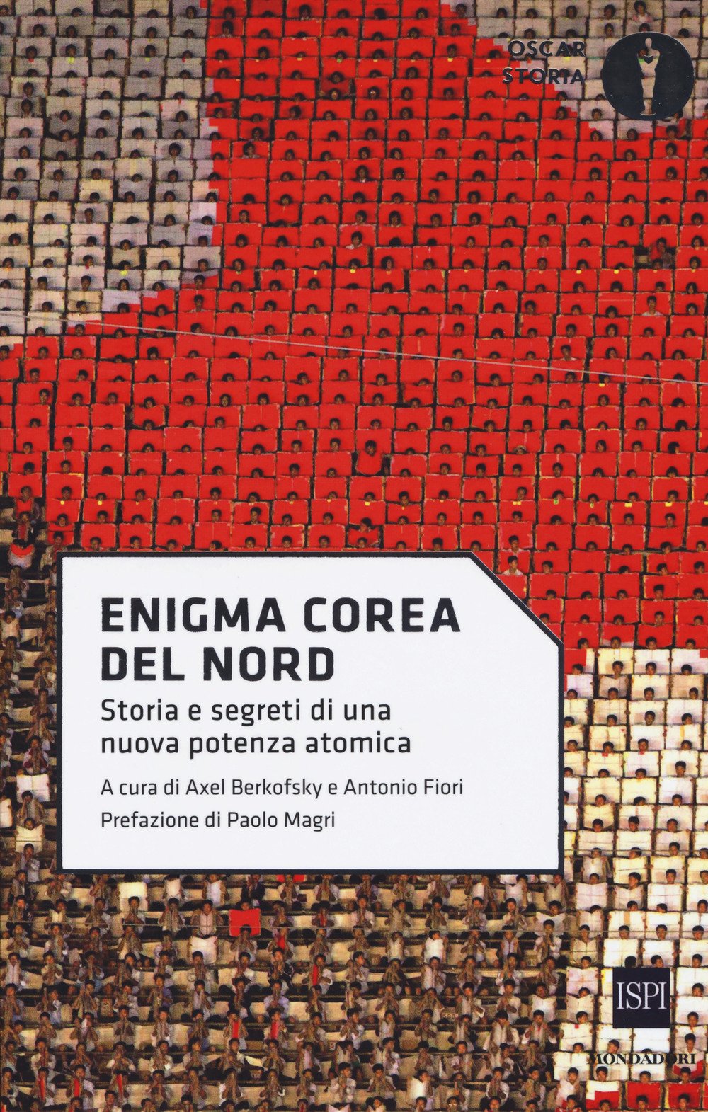 Enigma Corea del Nord. Storia e segreti di una nuova potenza atomica (Oscar storia, Band 117) Politics & History