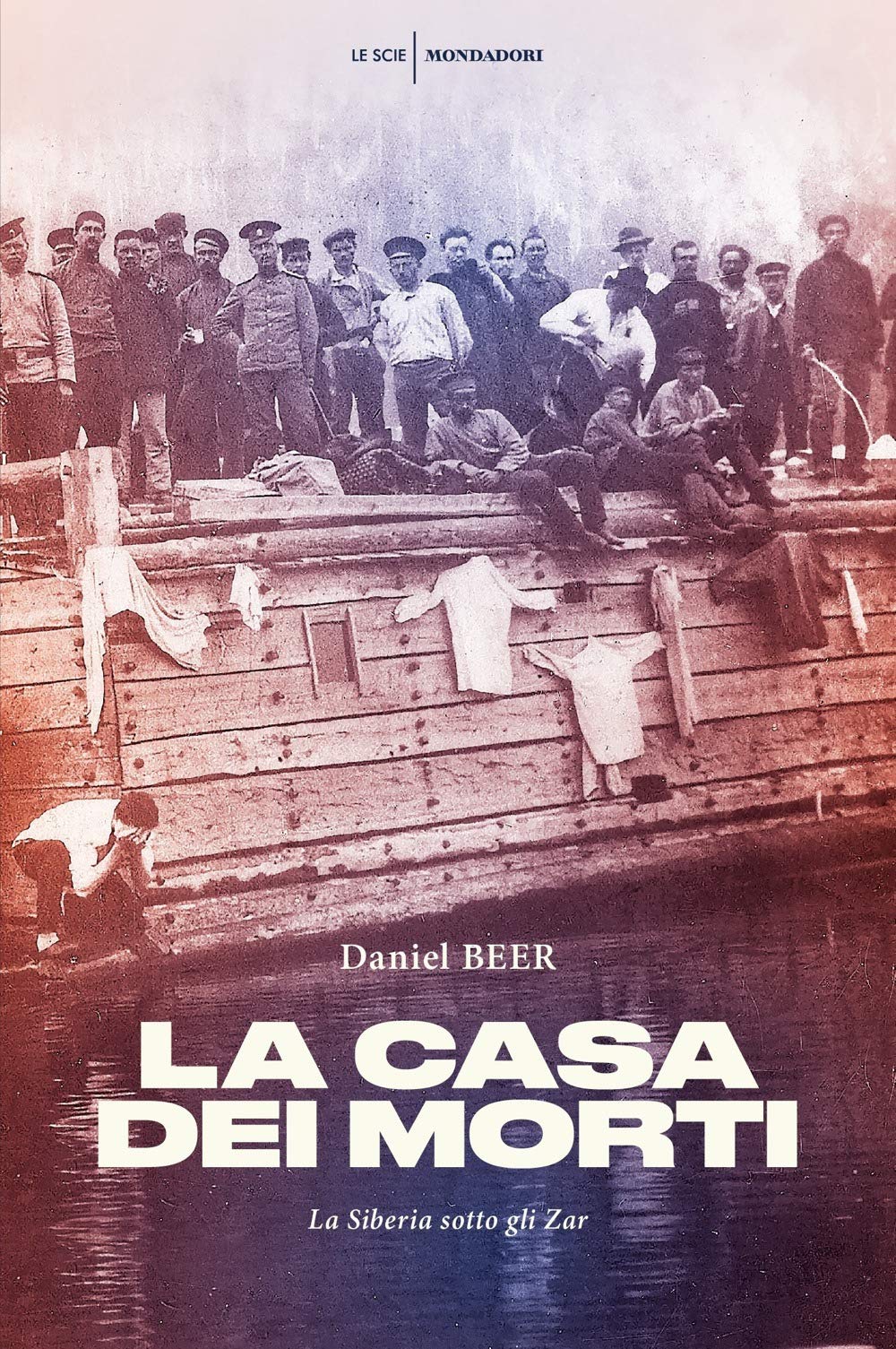 La casa dei morti. La Siberia sotto gli zar (Le scie) Politics & History