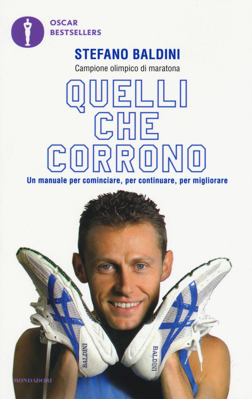 Quelli che corrono. Un manuale per cominciare, per continuare, per migliorare. Ediz. ampliata book