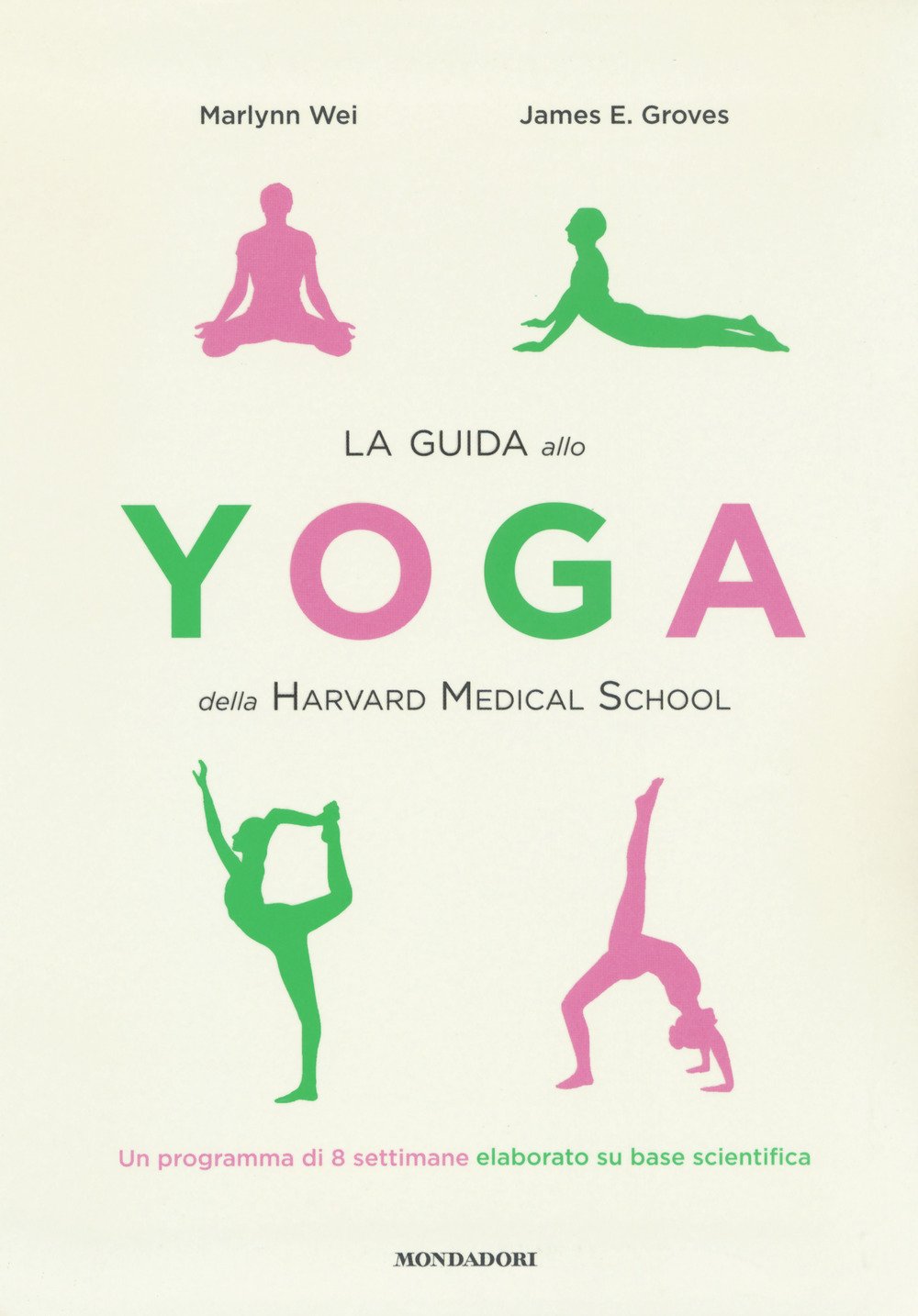 La guida allo yoga della Harvard Medical School. Un programma di 8 settimane elaborato su base scientifica Health, Nutrition & Fitness