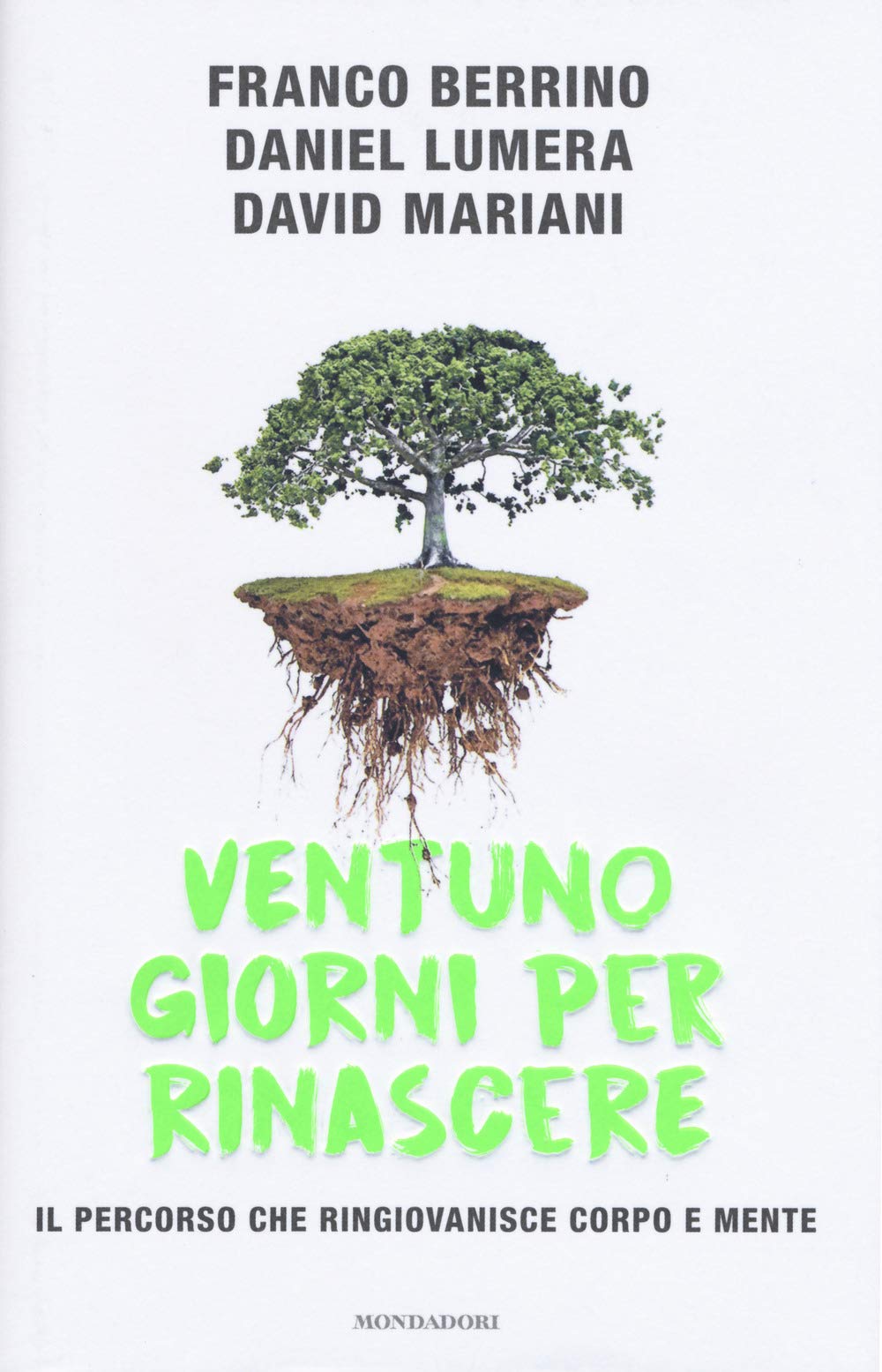 Ventuno giorni per rinascere. Il percorso che ringiovanisce corpo e mente (Vivere meglio) Books