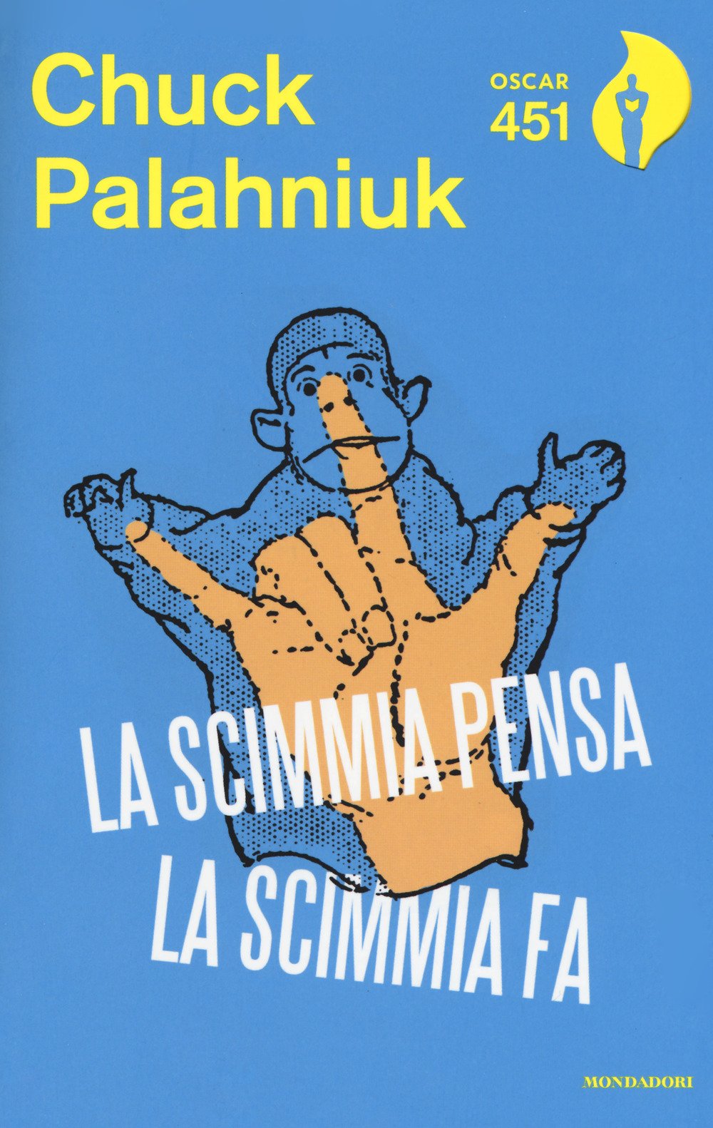 La scimmia pensa, la scimmia fa. Quando la realtà supera la fantasia (Oscar 451) Contemporary literature Books