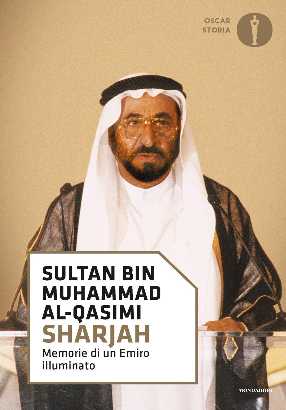 Sharjah. Memorie di un emiro illuminato (Oscar storia, Band 150) Social Sciences