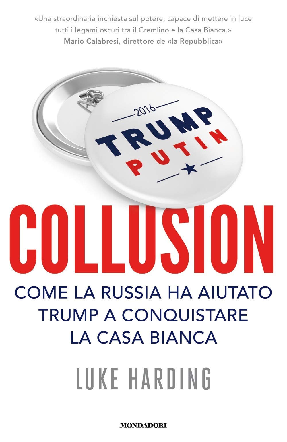 Collusion. Come la Russia ha aiutato Trump a conquistare la Casa Bianca (Frecce) Politics & History