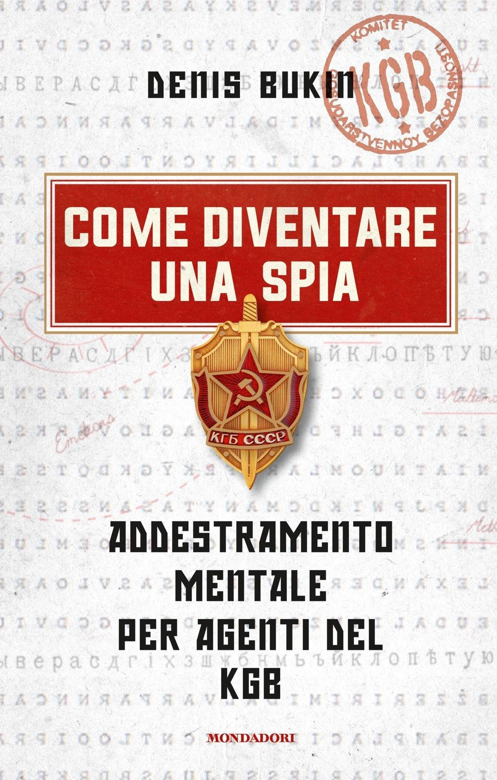 Come diventare una spia. Addestramento mentale per agenti del KGB (Frecce) Lifestyle