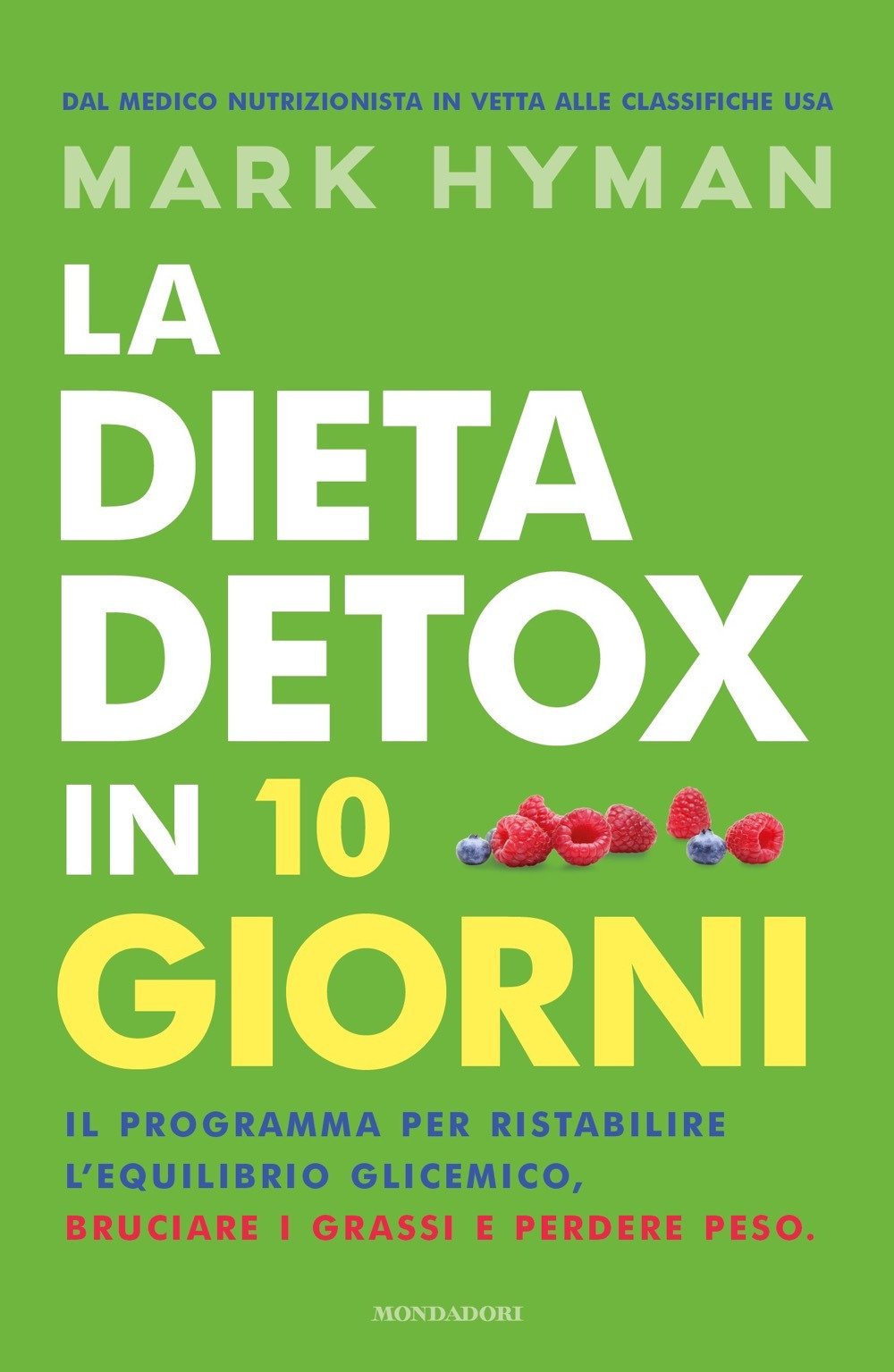 La dieta detox in 10 giorni. Il programma per ristabilire l'equilibrio glicemico, bruciare i grassi e perdere peso (Vivere meglio) Health, Nutrition & Fitness