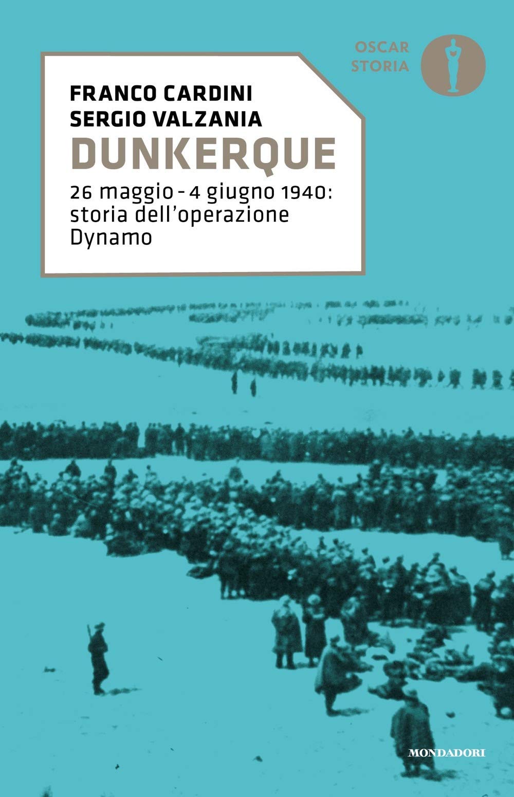 Dunkerque: storia dell'operazione Dynamo (Oscar storia, Band 141) Politics & History