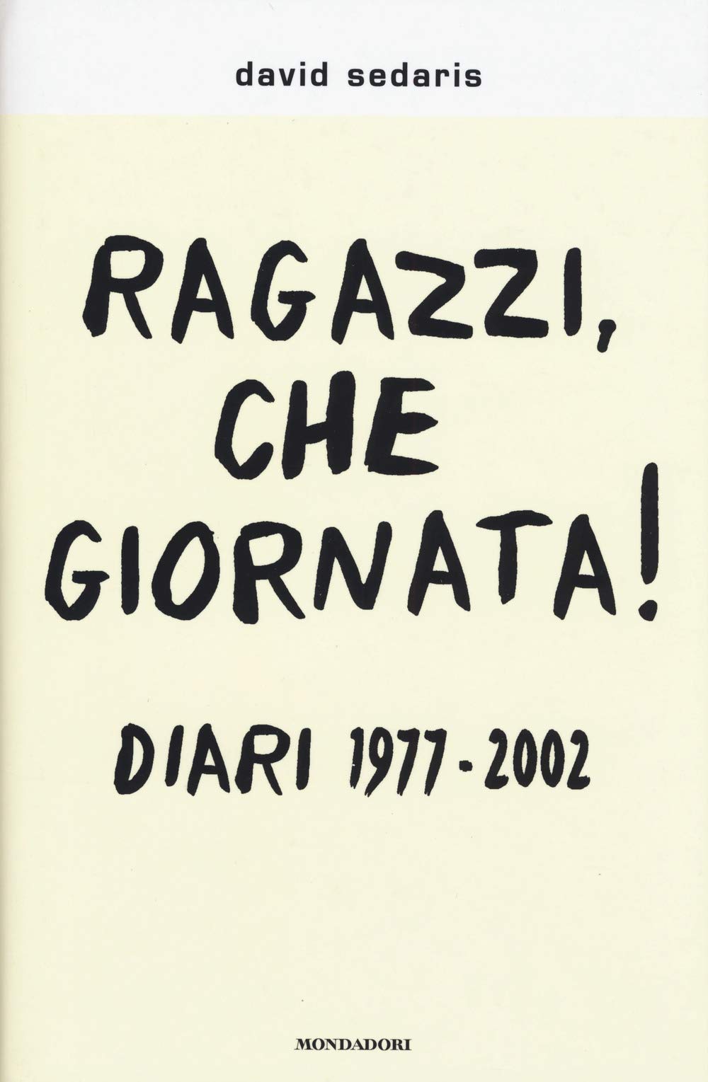 Ragazzi, che giornata! Diari 1977-2002 (Scrittori italiani e stranieri) Essays & Short Stories