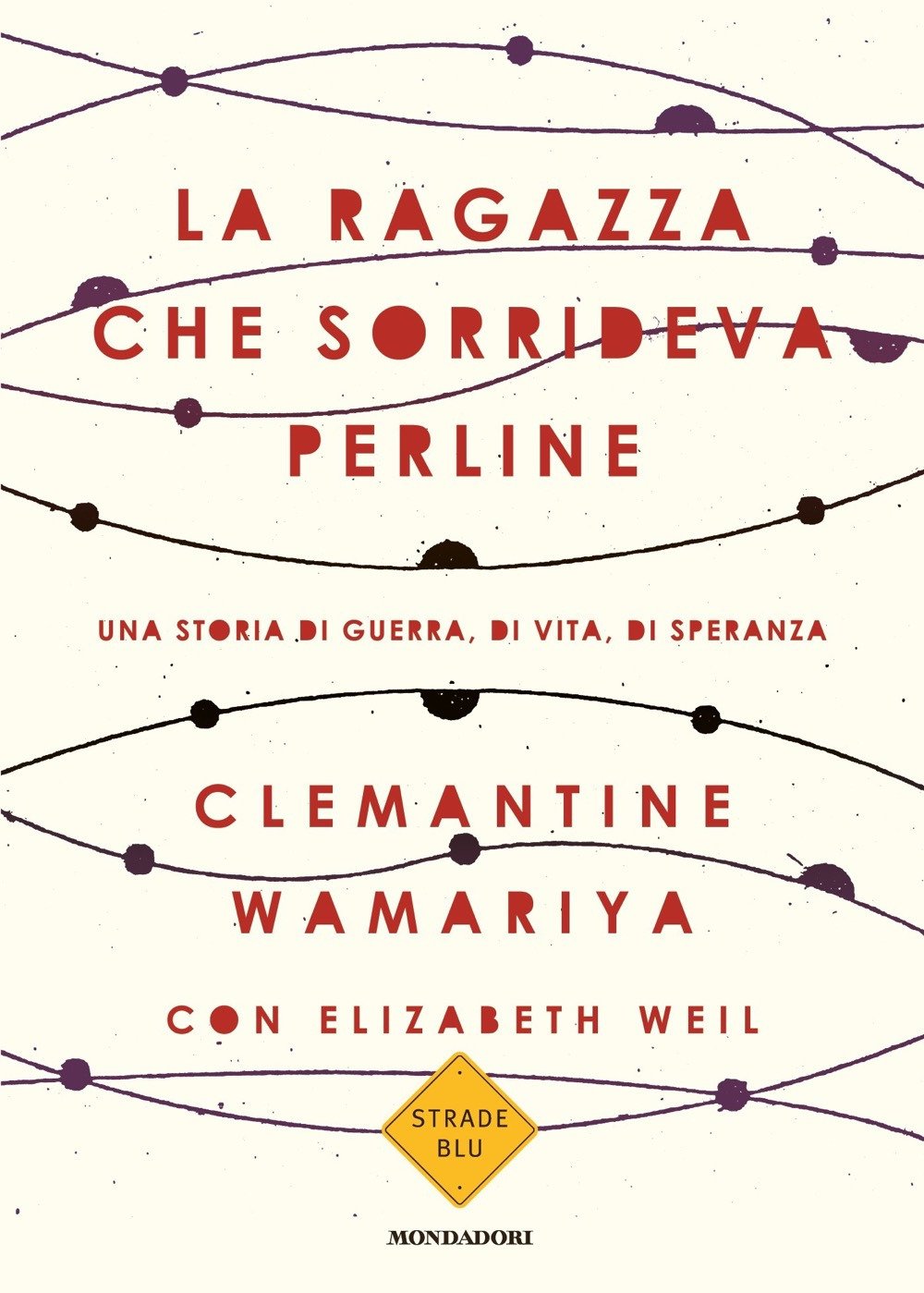 La ragazza che sorrideva perline. Una storia di guerra, di vita, di speranza Art & Literature