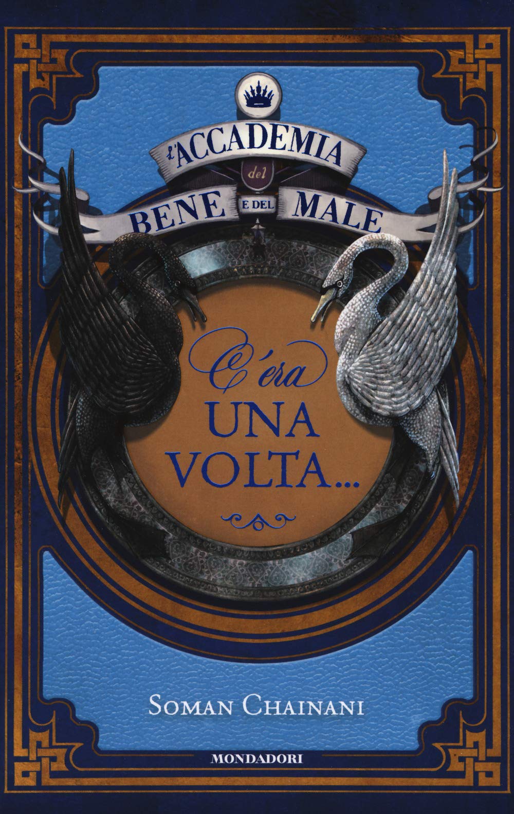 L'accademia del bene e del male. C'era una volta...: L'accademia del bene e del male-Un mondo senza eroi-L'ultimo lieto fine (I Grandi) Novels & Short Stories