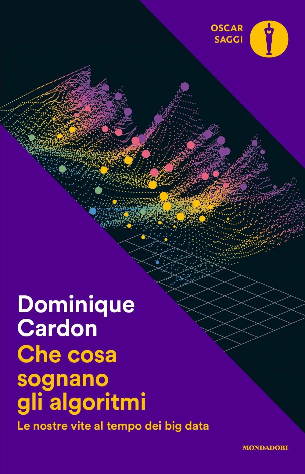 Che cosa sognano gli algoritmi. Le nostre vite al tempo dei big data book