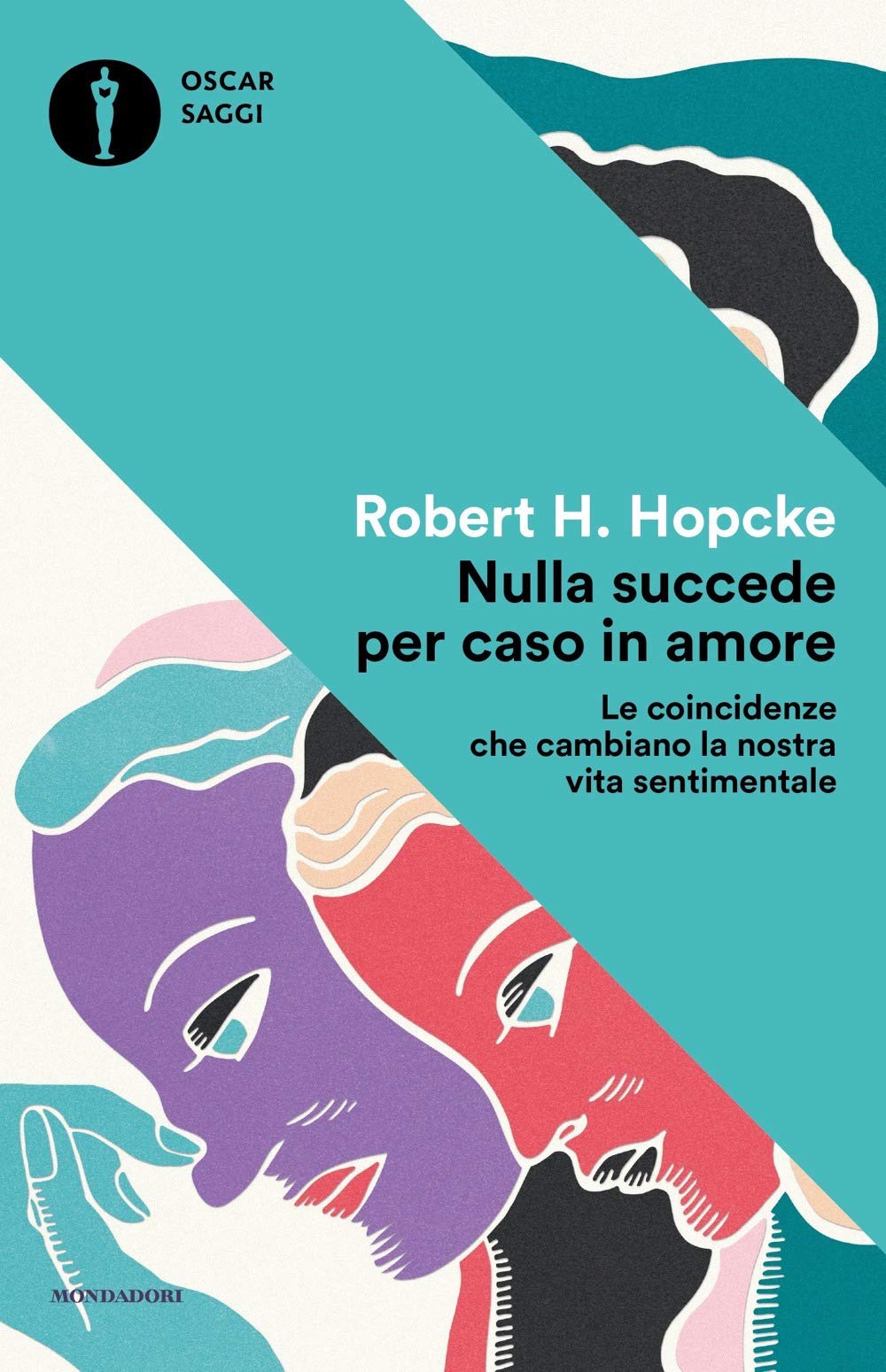 Nulla succede per caso in amore. Le coincidenze che cambiano la nostra vita sentimentale book