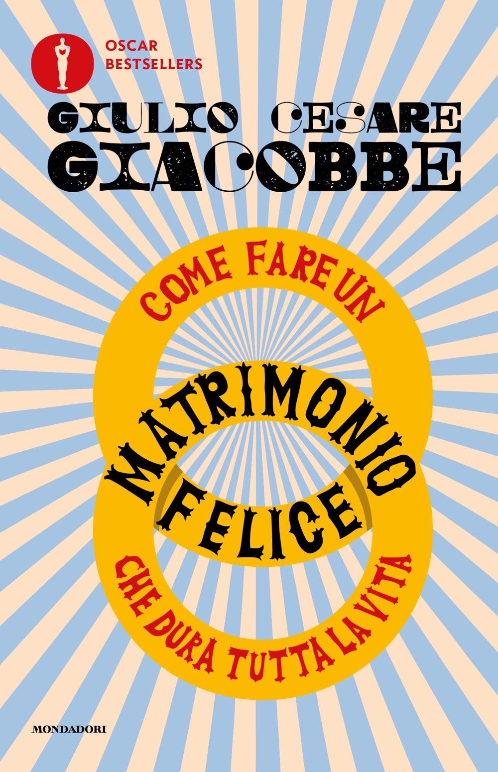 Come fare un matrimonio felice che dura tutta la vita (Oscar bestsellers) Partnership & Love