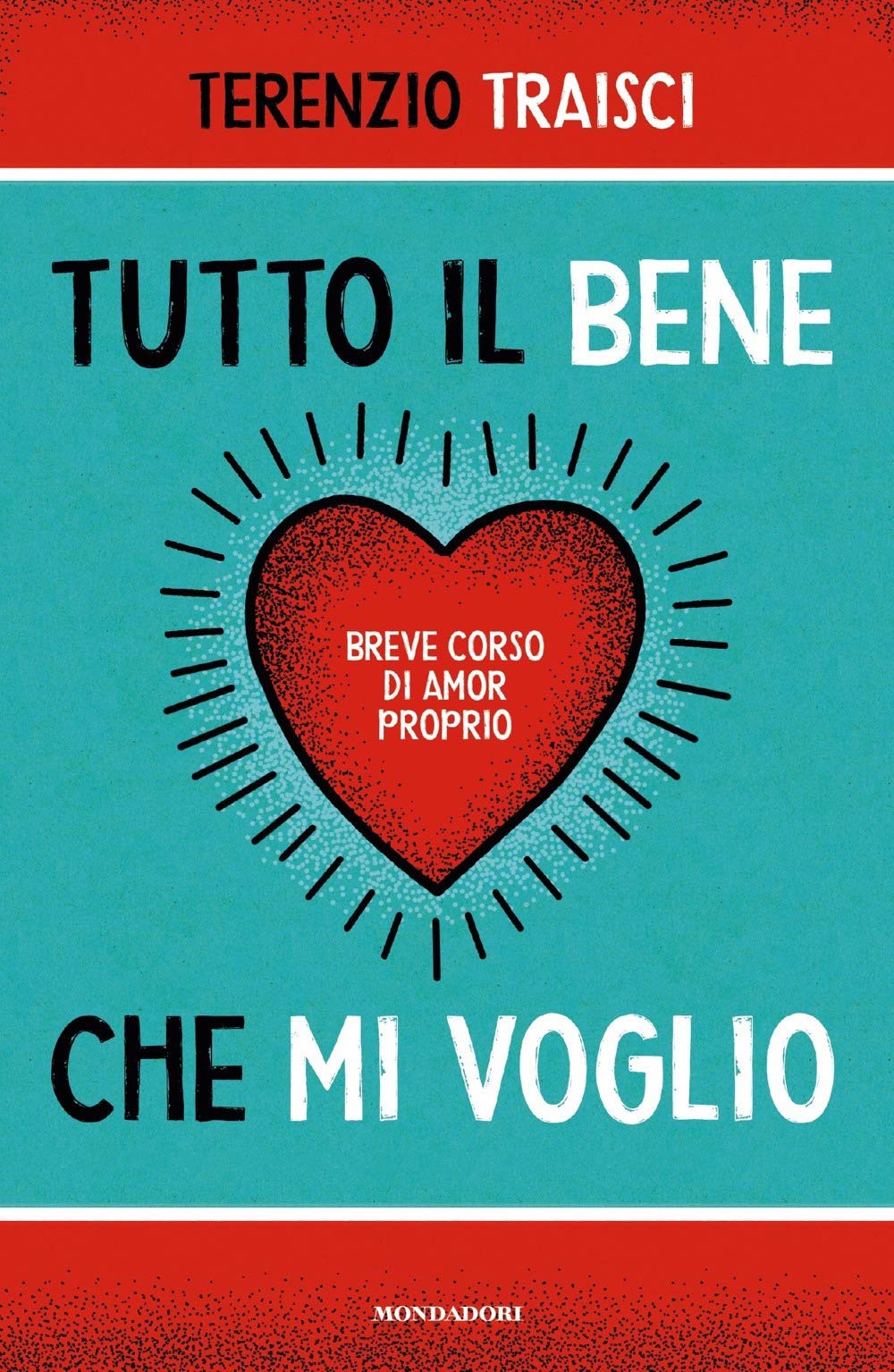 Tutto il bene che mi voglio. Breve corso di amor proprio (Vivere meglio) Lifestyle