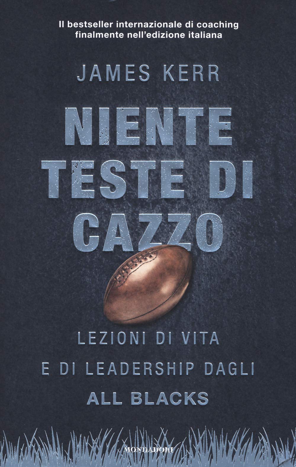 Niente teste di cazzo. Lezioni di vita e di leadership dagli All Blacks book