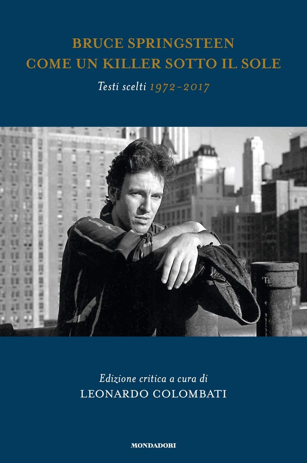 Bruce Springsteen. Come un killer sotto il sole. Testi scelti (1972-2017). Testo inglese a fronte (Gaia) Sheet Music