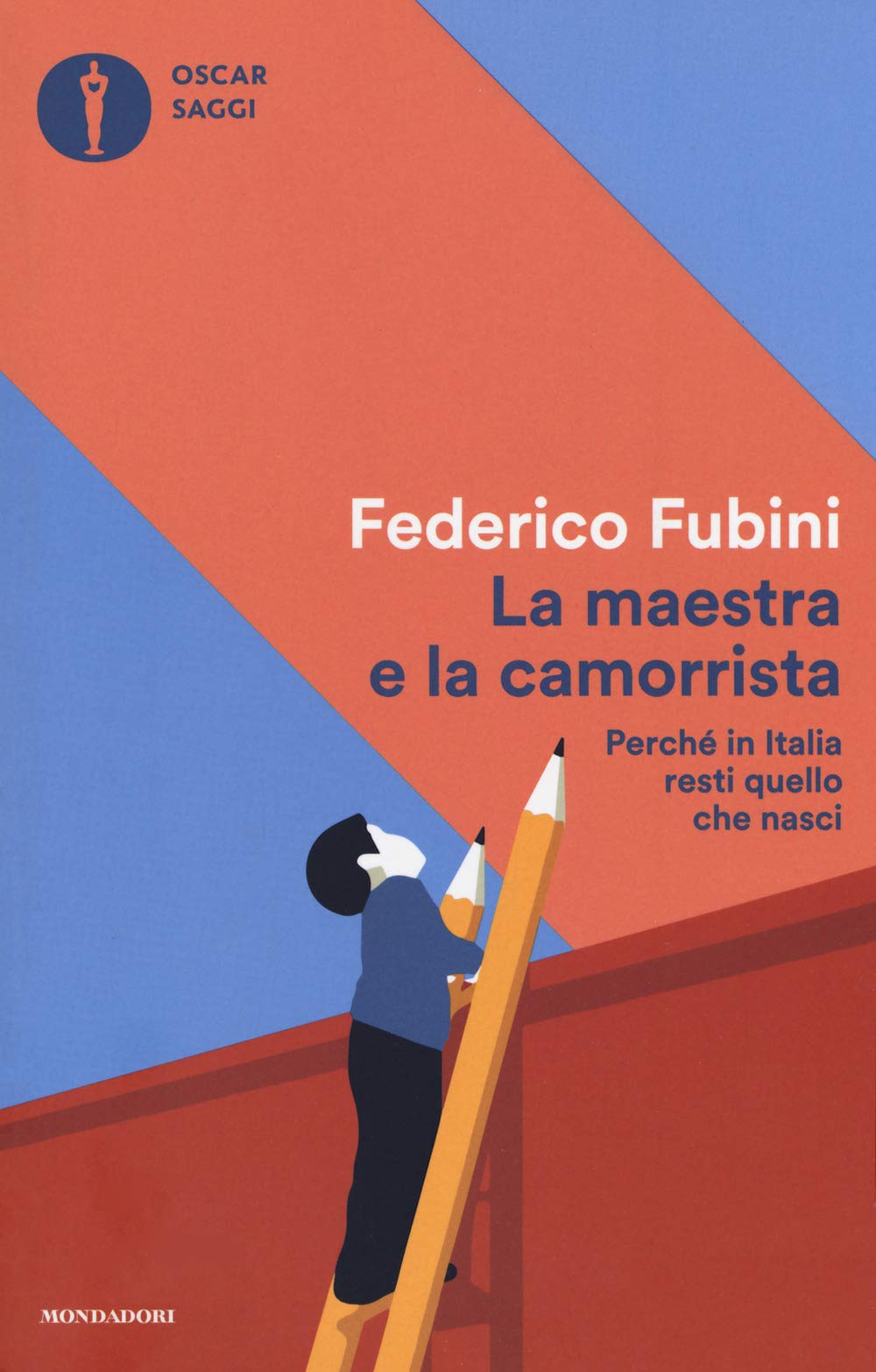 La maestra e la camorrista. Perché in Italia resti quel che nasci (Oscar saggi, Band 98) Books