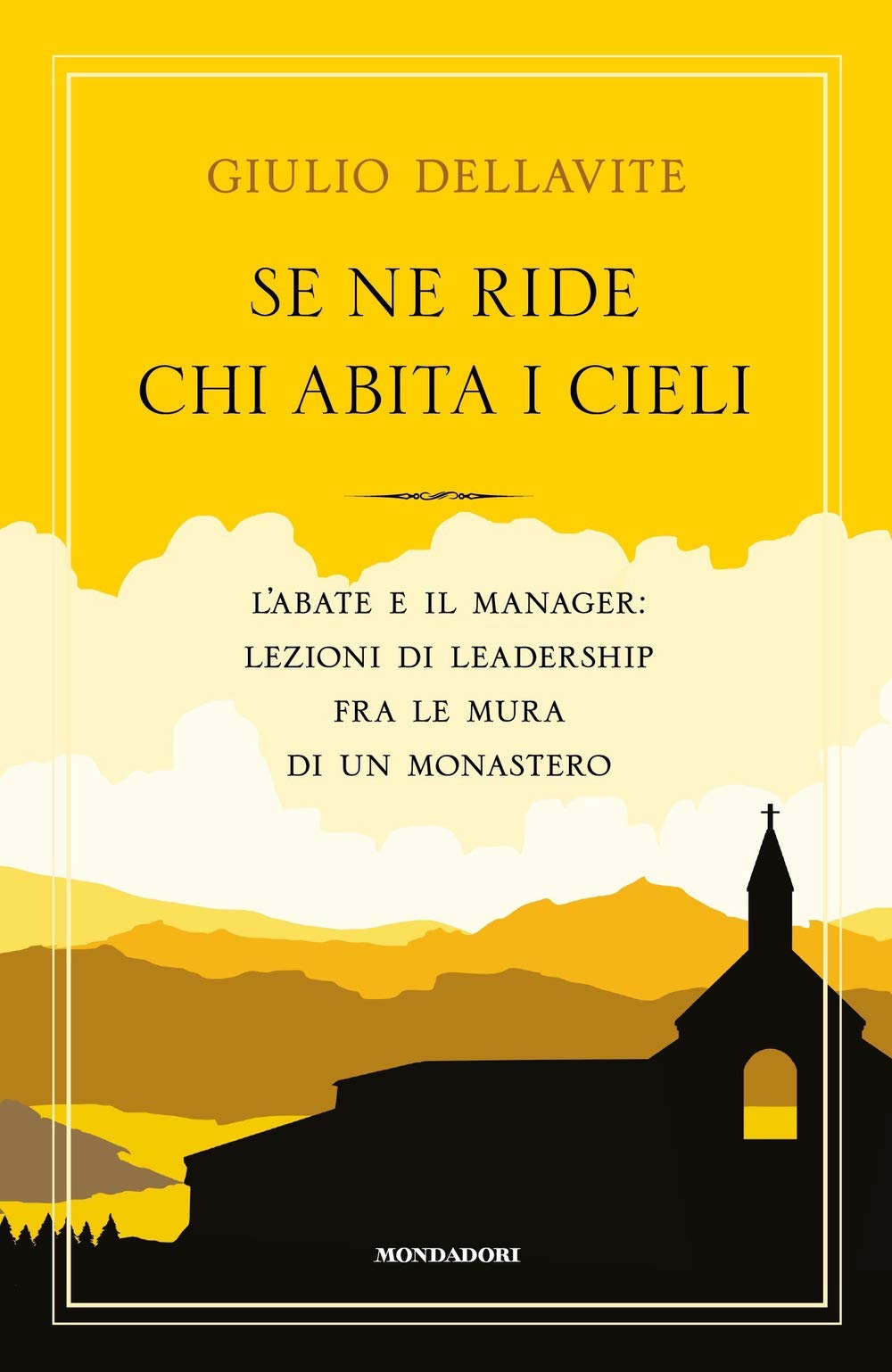 Se ne ride chi abita i cieli. L'abate e il manager: lezioni di leadership fra le mura di un monastero book