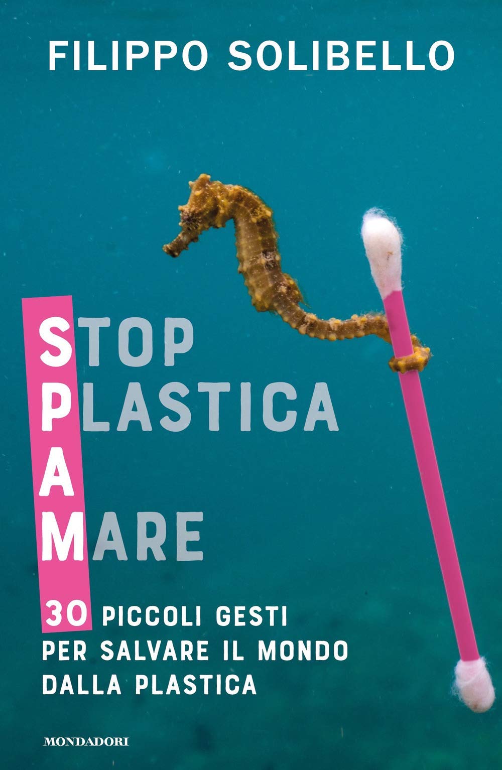 Spam. Stop plastica a mare. 30 piccoli gesti per salvare il mondo dalla plastica (Gaia) Mathematics