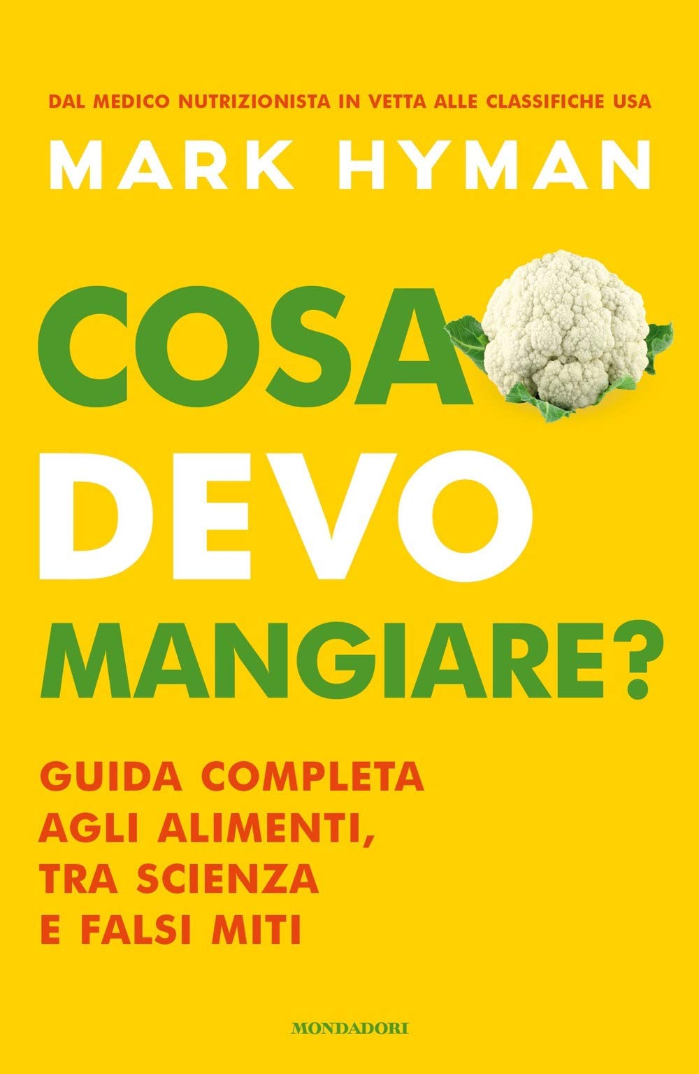 Cosa devo mangiare? Guida completa agli alimenti, tra scienza e falsi miti (Vivere meglio) Health, Nutrition & Fitness