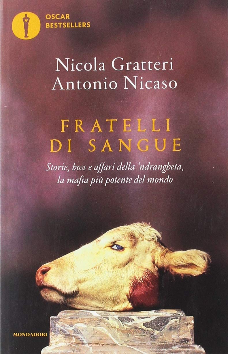 Fratelli di sangue. Storie, boss e affari della 'ndrangheta, la mafia più potente del mondo Social Sciences