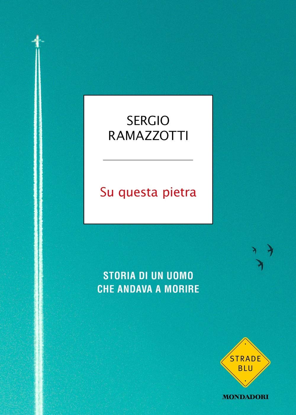 Su questa pietra. Storia di un uomo che andava a morire book