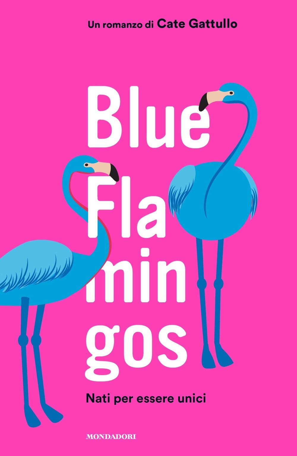 Blue flamingos. Nati per essere unici (Chrysalide) Contemporary literature
