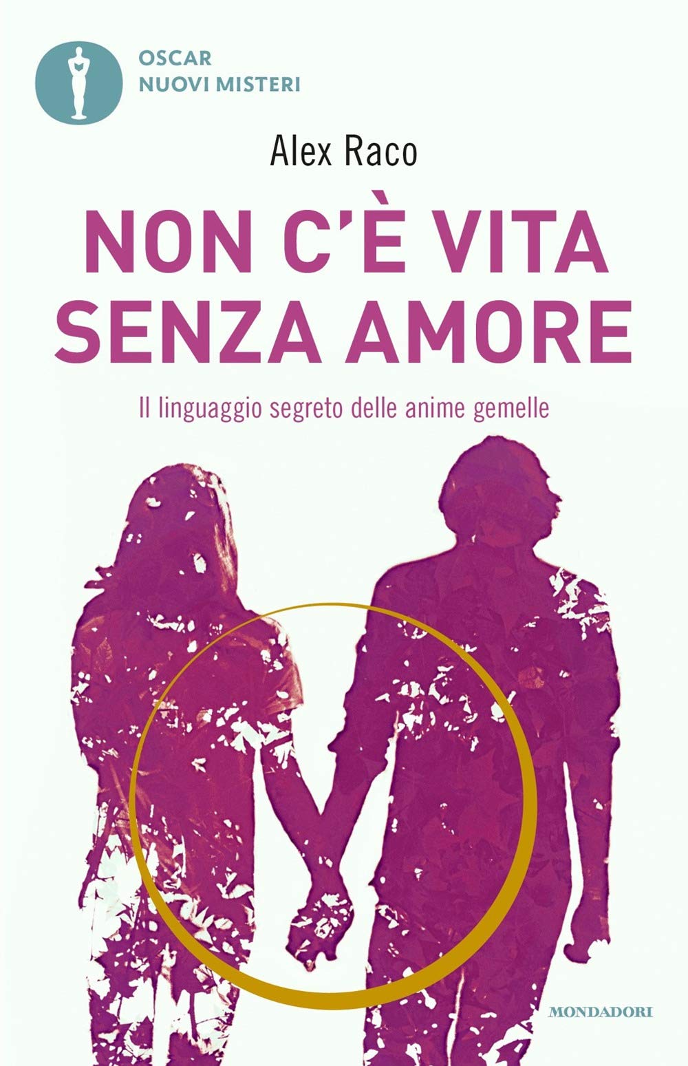 Non c'è vita senza amore. Il linguaggio segreto delle anime gemelle book