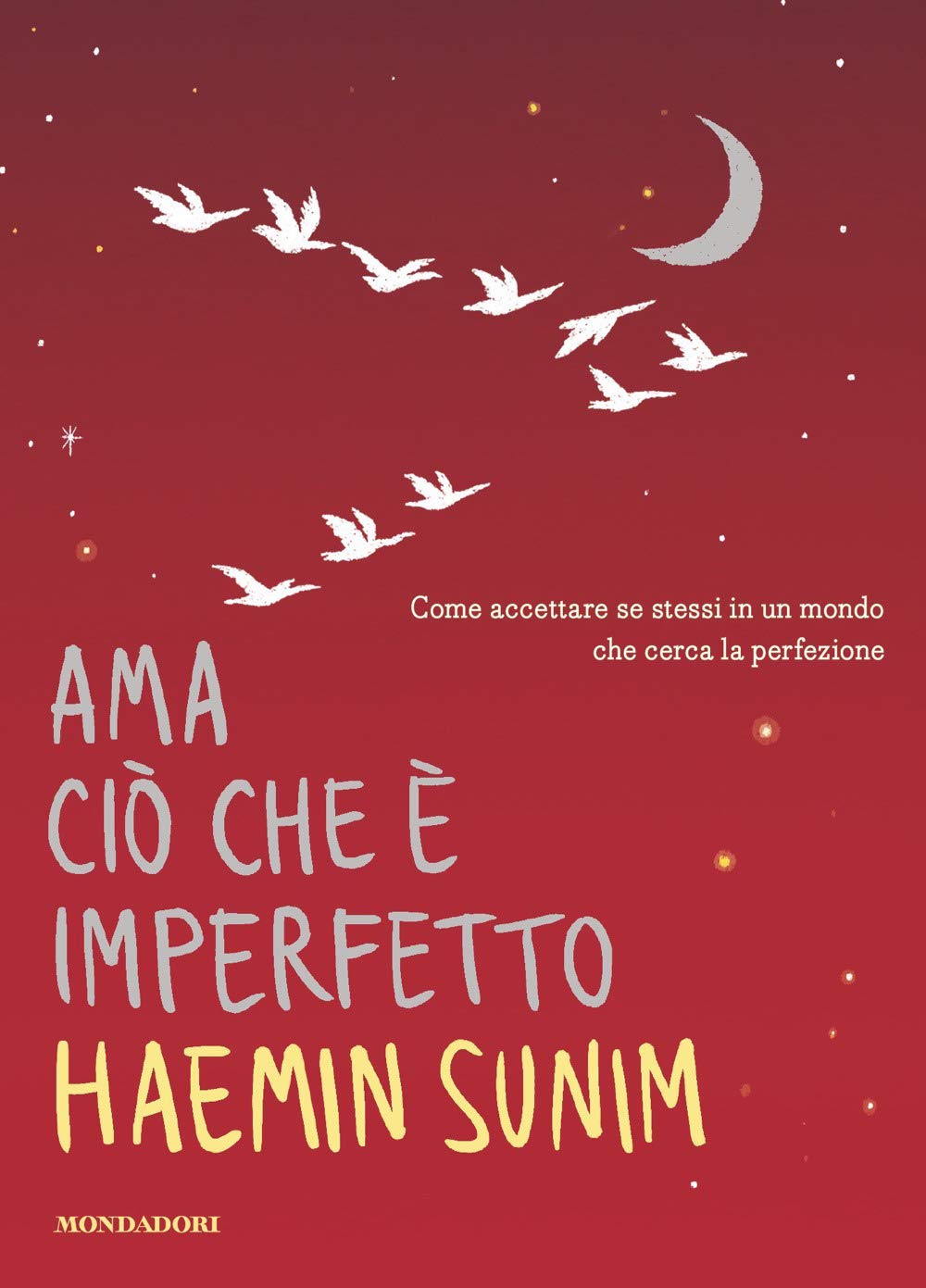 Ama ciò che è imperfetto. Come accettare se stessi in un mondo che cerca la perfezione Religion & Esotericism
