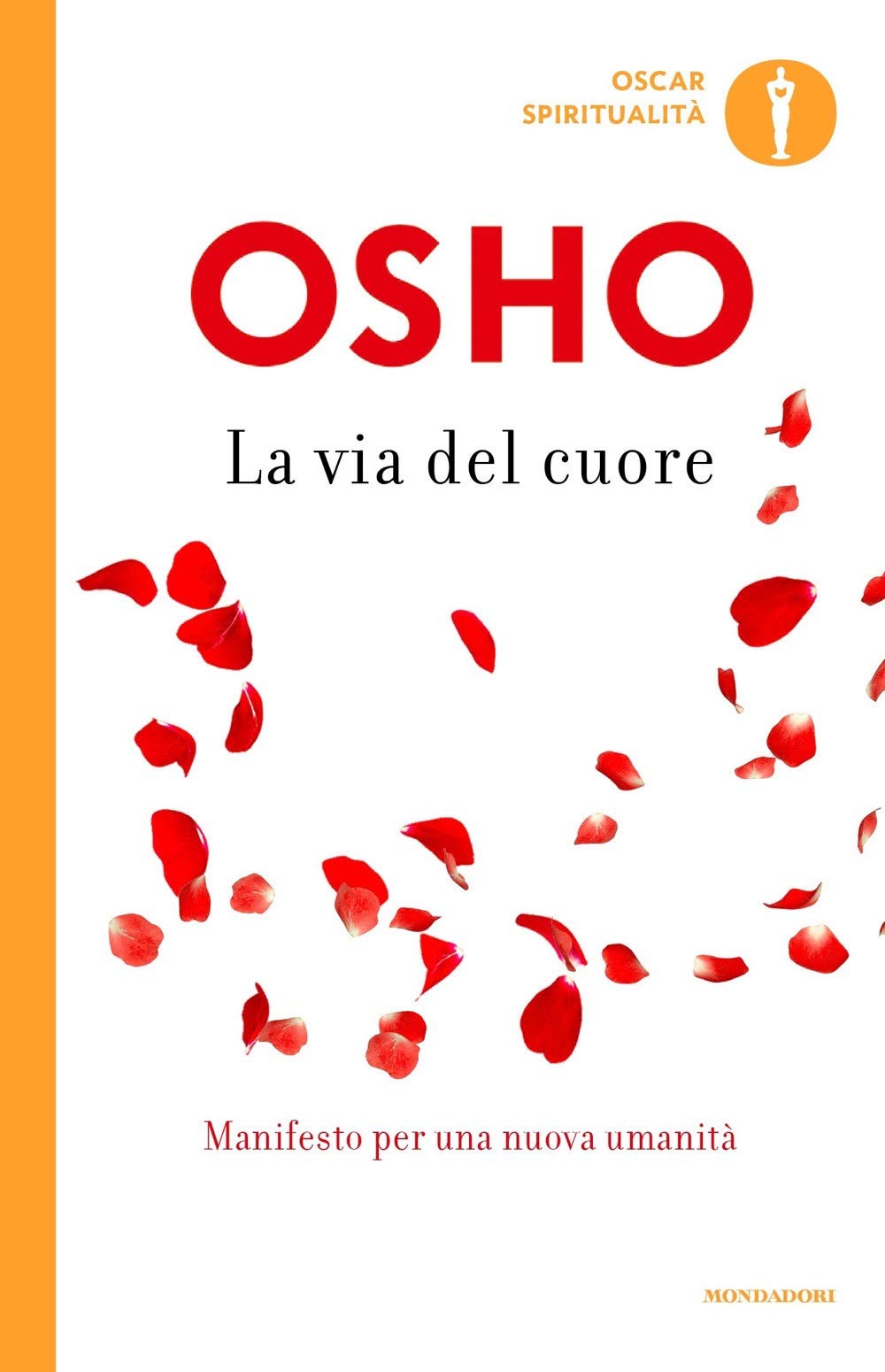 La via del cuore. L'uomo nuovo per il nuovo millennio (Oscar spiritualità) Religion & Esotericism