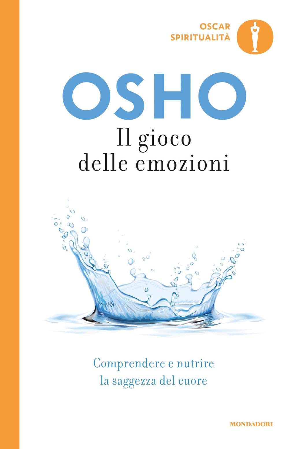 Il gioco delle emozioni. Comprendere e nutrire la saggezza del cuore (Oscar spiritualità) Religion & Esotericism