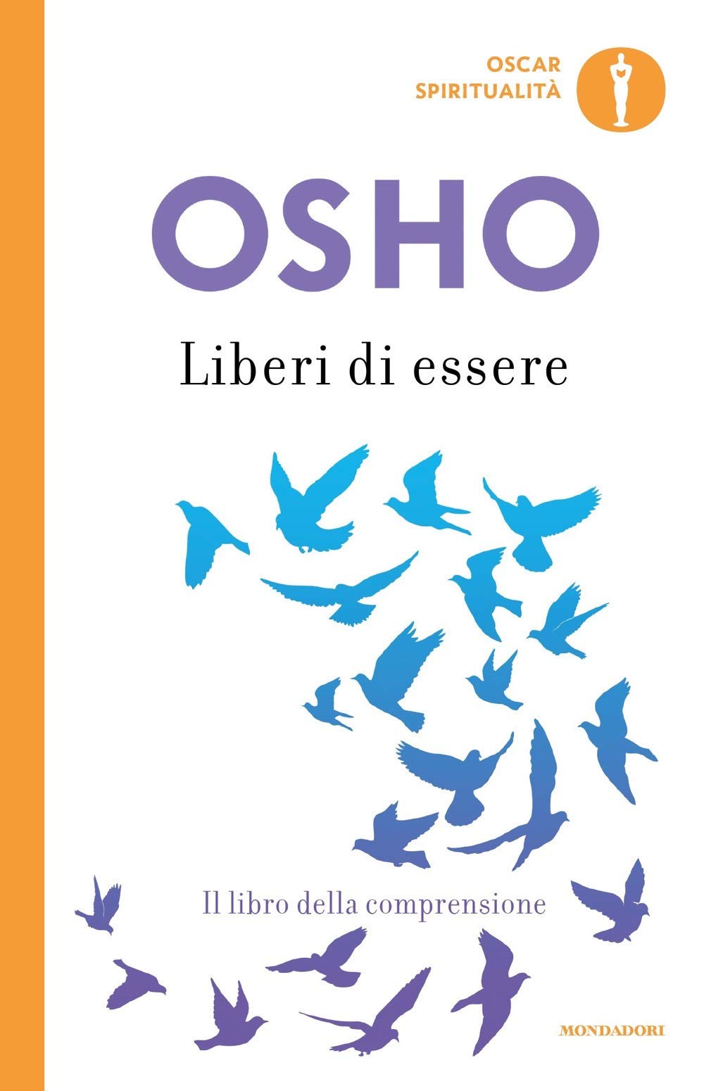 Liberi di essere. Il libro della comprensione (Oscar spiritualità) Philosophy