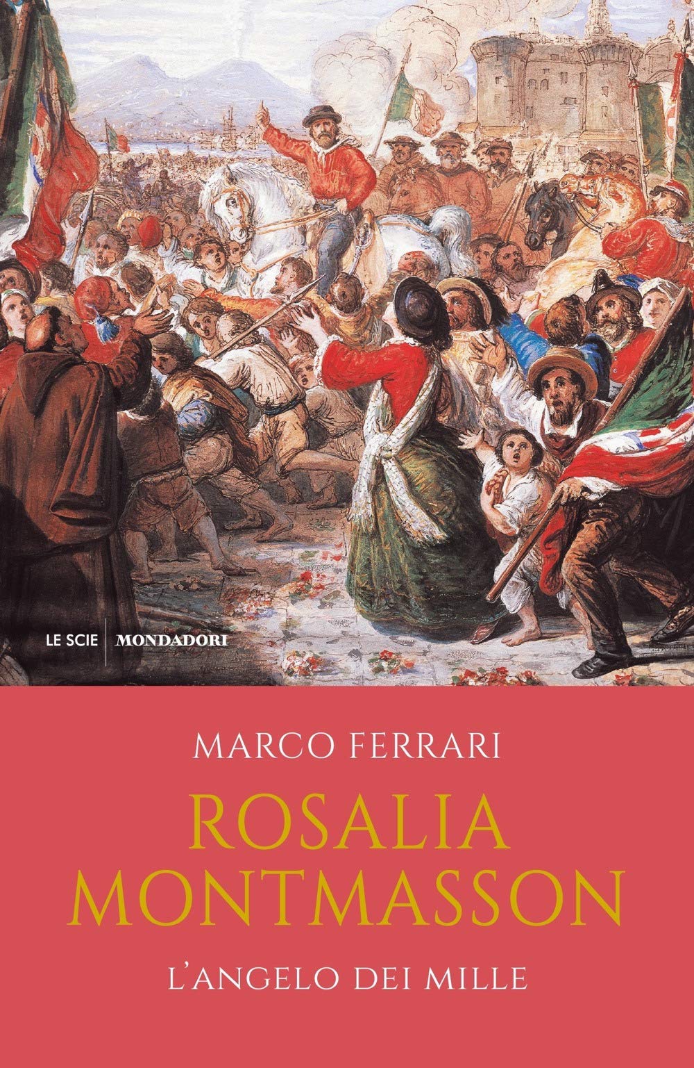 Rosalia Montmasson. L'angelo dei Mille Politics & Society
